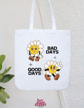 Good Days Bad Days Tote Bag