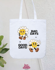 Good Days Bad Days Tote Bag